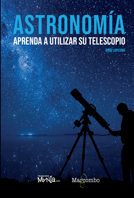 Libro Astronomía, aprenda a utilizar su telescopio. Jordi Lopesino Editorial Marcombo